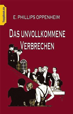 Das unvollkommene Verbrechen (eBook, ePUB) - Oppenheim, E. Phillips