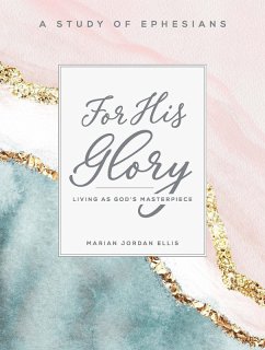 For His Glory - Women's Bible Study Participant Workbook (eBook, ePUB) - Ellis, Marian Jordan