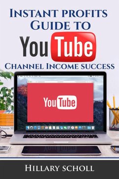 Cover Instant Profits Guide to YouTube Channel Income Success (eBook, ePUB)