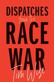 Dispatches from the Race War (eBook, ePUB)