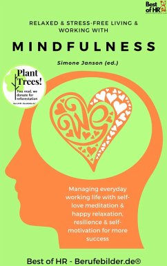 Relaxed & Stress-Free Living & Working with Mindfulness (eBook, ePUB) - Janson, Simone