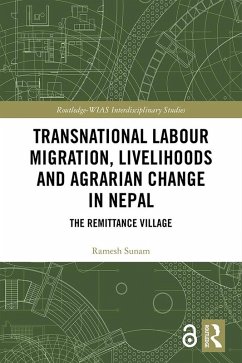 Transnational Labour Migration, Livelihoods and Agrarian Change in Nepal (eBook, ePUB) - Sunam, Ramesh