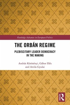 The Orbán Regime (eBook, PDF) - Körösényi, András; Illés, Gábor; Gyulai, Attila