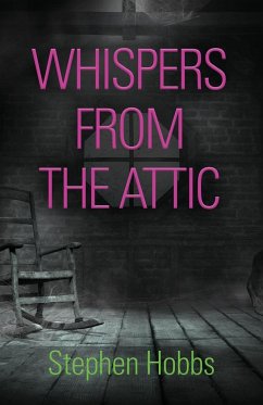 WHISPERS FROM THE ATTIC - Hobbs, Stephen