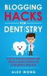 Blogging Hacks For Dentistry: How To... - Bild 1