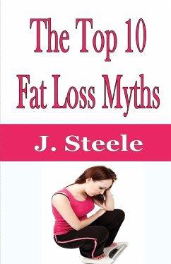 The Top 10 Fat Loss Myths - Steele, J.