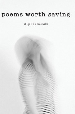 Poems Worth Saving - de Niverville, Abigail