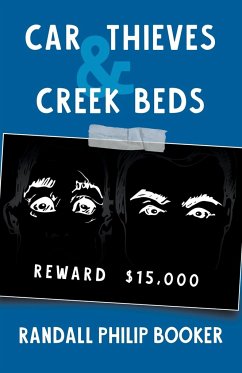 Car Thieves and Creek Beds - Booker, Randall Philip