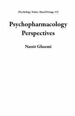 Psychopharmacology Perspectives (Psychology Today: Mood Swings, #3) (eBook, ePUB) - Ghaemi, Nassir