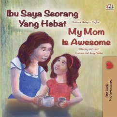 My Mom is Awesome (Malay English Bilingual Book) - Admont, Shelley; Books, Kidkiddos
