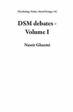 DSM debates - Volume I (Psychology Today: Mood Swings, #4) (eBook, ePUB) - Ghaemi, Nassir