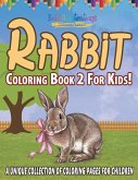 Rabbit Coloring Book 2 For Kids!