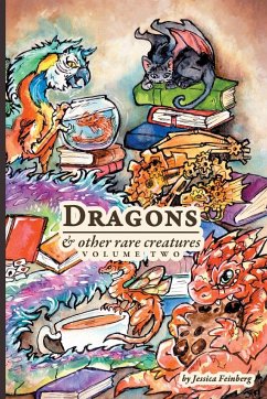 Dragons & Other Rare Creatures Volume 2 - Feinberg, Jessica