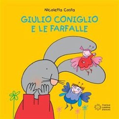 Giulio Coniglio e le farfalle (fixed-layout eBook, ePUB) - Costa, Nicoletta