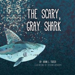 The Scary, Gray Shark - Tucker, Brian L.