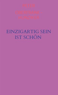 Einzigartig sein ist schön - Oberfrank - Hunziker, Peter