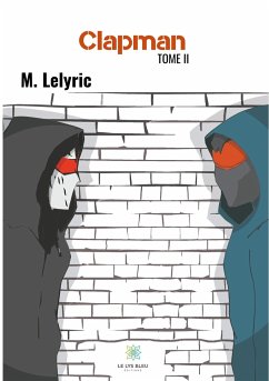 Clapman: Tome II - Lelyric, M.