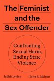 The Feminist and The Sex Offender (eBook, ePUB) The Feminist and The Sex Offender (eBook, ePUB)