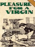 Pleasure For A Virgin - Adult Erotica (eBook, ePUB)