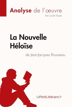 La Nouvelle Héloïse de Jean-Jacques Rousseau (Analyse de l'oeuvre) - Lepetitlitteraire; Lucile Lhoste