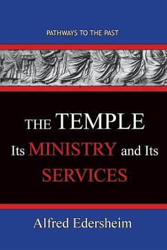 TheTemple--Its Ministry and Services - Alfred, Alfred Edersheim