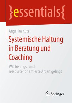 Systemische Haltung in Beratung und Coaching (eBook, PDF) - Kutz, Angelika