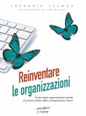 Reinventare le organizzazioni. Come creare organizzazioni ispirate al prossimo stadio della consapevolezza umana (eBook, ePUB) Reinventare le organizzazioni. Come creare organizzazioni ispirate al prossimo stadio della consapevolezza umana (eBook, ePUB)