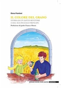 Il colore del grano (fixed-layout eBook, ePUB) - Piantoni, Elena