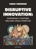 Disruptive innovation economia e cultura nell&quote;era delle start-up (eBook, ePUB)