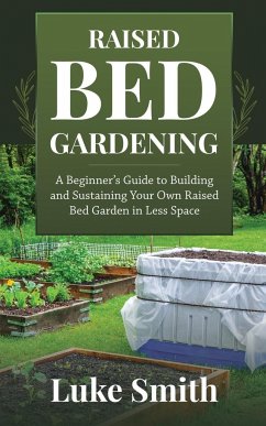 Raised Bed Gardening - Smith, Luke