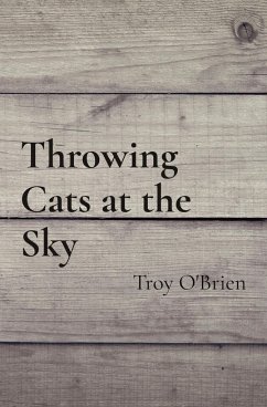 Throwing Cats at the Sky - O'Brien, Troy