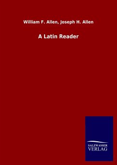 A Latin Reader - Allen, William F.