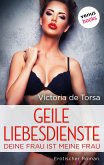 Geile Liebesdienste - Deine Frau ist meine Frau (eBook, ePUB)