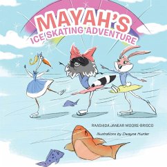 Mayah's Ice Skating Adventure (eBook, ePUB) - Moore-Brisco, Raashida Janear