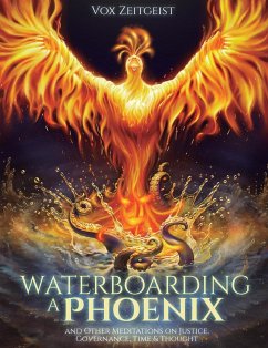 Waterboarding a Phoenix - Zeitgeist, Vox
