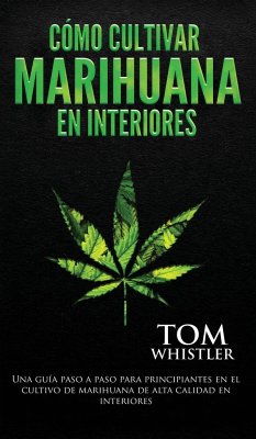 Cómo cultivar marihuana en interiores - Whistler, Tom