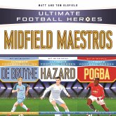 Ultimate Football Heroes Collection: Midfield Maestros (eBook, ePUB) Ultimate Football Heroes Collection: Midfield Maestros (eBook, ePUB)