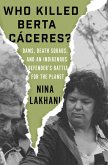 Who Killed Berta Cáceres? (eBook, ePUB)
