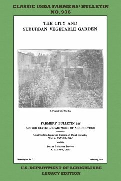 The City and Suburban Vegetable Garden (Legacy Edition) - U. S. Department Of Agriculture