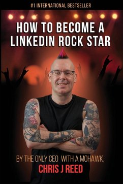 How to Become a LinkedIn Rock Star - Reed, Chris J