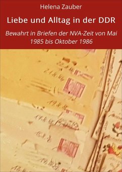 Liebe und Alltag in der DDR (eBook, ePUB) - Zauber, Helena