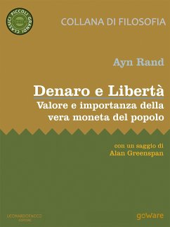 Denaro e Libertà. Valore e importanza della vera moneta del popolo (eBook, ePUB) - Rand, Ayn