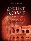 Ancient Rome Handbook. A historical guide for travelers (eBook, ePUB)