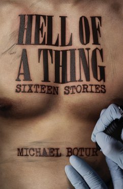 Hell of a Thing, Sixteen Stories - Botur, Michael