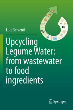 Upcycling Legume Water: from wastewater to food ingredients (eBook, PDF) - Serventi, Luca