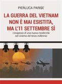 La guerra del Vietnam non è mai esistita, ma l'11 settembre sì (eBook, ePUB)