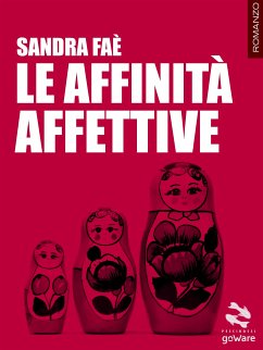 Le affinità affettive (eBook, ePUB) - Faè, Sandra