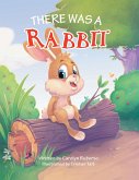 There Was a Rabbit (eBook, ePUB) There Was a Rabbit (eBook, ePUB)