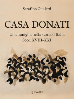 Casa Donati. Una famiglia nella storia d’Italia secc. XVIII-XXI (eBook, ePUB) - Giulietti, Serafino