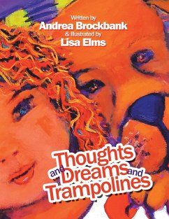 Thoughts and Dreams and Trampolines (eBook, ePUB) - Brockbank, Andrea